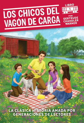 Los Chicos del Vagon de Carga / The Boxcar Children (Spanish Edition) - Warner, Gertrude Chandler (Creator)