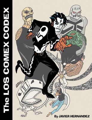 Los Comex Codex: A collection of 5 out-of-print comics created by Javier Hernandez - Hernandez, Javier