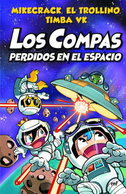Los Compas 5. Perdidos En El Espacio - Mikecrack, Mikecrack, and El Trollino, El Trollino, and Timba Vk, Timba Vk