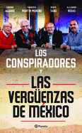 Los Conspiradores Y Las Verg?enzas de M?xico