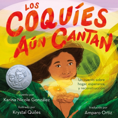 Los Coqu?es An Cantan: Un Cuento Sobre Hogar, Esperanza Y Reconstrucci?n - Gonzlez, Karina Nicole, and Quiles, Krystal (Illustrator), and Ortiz, Amparo (Translated by)