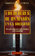 Los deberes de un masn en la sociedad: Una gua prctica para inspirar y transformar