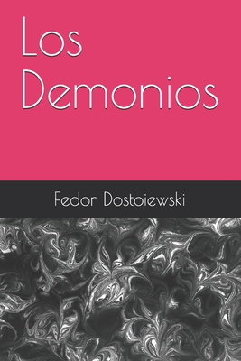 Los Demonios - Lop?z-Morillas, Juan (Translated by), and Cedeno, Yasmira (Editor), and Dostoiewski, Fedor
