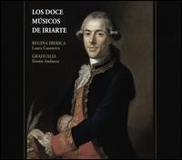 Los Doce Msicos de Iriarte - Antoine Ladrette (cello); Gradualia; Regina Iberica; Simn Andueza (baritone); Laura Casanova (conductor)