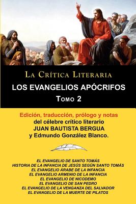 Los Evangelios Apocrifos Tomo 2, Coleccion La Critica Literaria Por El Celebre Critico Literario Juan Bautista Bergua, Ediciones Ibericas - Bergua, Juan Bautista (Editor), and Gonzalez Blanco, Edmundo