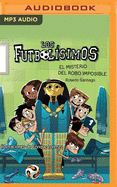 Los Futbolisimos 05. El Misterio del Robo Imposible (Narraci?n En Castellano)