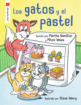 Los Gatos Y El Pastel - Hamilton, Martha, and Weiss, Mitch, and Henry, Steve (Illustrator)