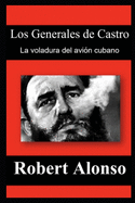 Los Generales de Castro: La voladura del avi?n cubano