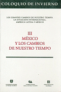 Los Grandes Cambios de Nuestro Tiempo: La Situacion Internacional, America Latina y Mexico