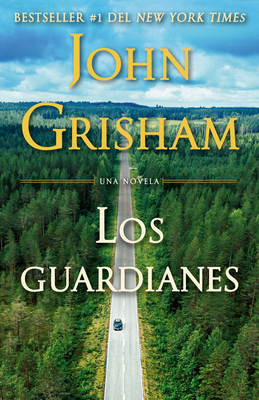 Los Guardianes / The Guardians - Grisham, John