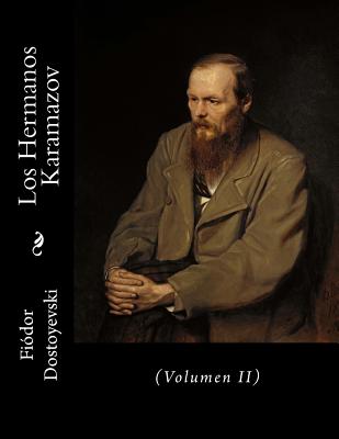 Los Hermanos Karamazov: (Volumen II) - Gouveia, Andrea (Translated by), and Dostoyevski, Fi?dor