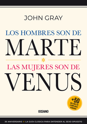 Los Hombres Son de Marte,: Las Mujeres Son de Venus, (Tercera Edicin) - Gray, John