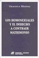 Los Homosexuales y El Derecho a Contraer Matrimonios