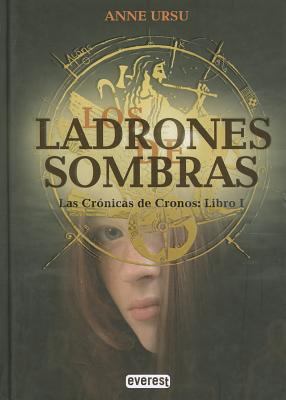 Los Ladrones de Sombras. Las Cronicas de Cronos: Libro I - Ursu, Anne