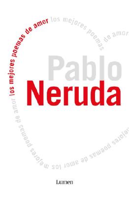 Los Mejores Poemas de Amor - Neruda, Pablo, and Arguello, Javier (Selected by)