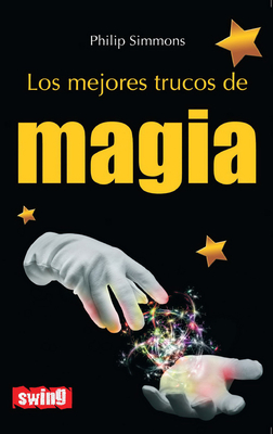 Los Mejores Trucos de Magia - Simmons, Philip