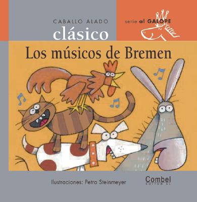 Los Musicos de Bremen - Combel Editorial, and Orihuela, Luz, and Steinmeyer, Petra (Illustrator)