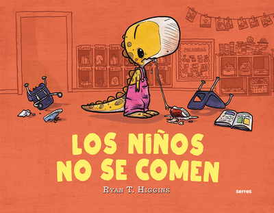 Los Nios No Se Comen / We Don't Eat Our Classmates - Higgins, Ryan T