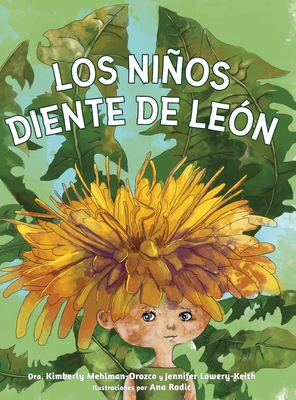 Los Nios Diente de Len - Mehlman-Orozco, Kimberly, and Lowery-Keith, Jennifer