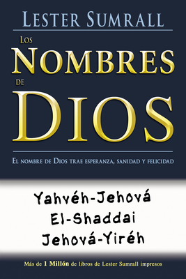 Los Nombres de Dios: El Nombre de Dios Trae Esperanza, Sanidad y Felicidad - Sumrall, Lester