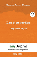Los ojos verdes / Die gr?nen Augen (mit Audio): Lesemethode von Ilya Frank - Spanisch durch Spa? am Lesen lernen, auffrischen und perfektionieren - Zweisprachiges Buch Spanisch-Deutsch