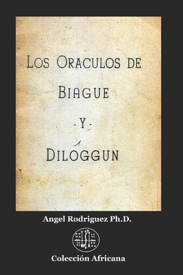 Los Orculos de Biagu? y Diloggn - Rodriguez, Angel