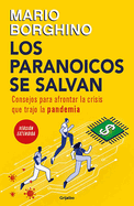 Los Paranoicos Se Salvan: Consejos Para Afrontar La Crisis Que Trajo La Pandemia / Those That Are Paranoid Will Be Saved: Tips for Coping with the Crisi