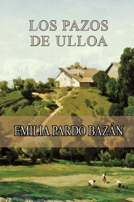 Los pazos de Ulloa - Pardo Bazan, Emilia