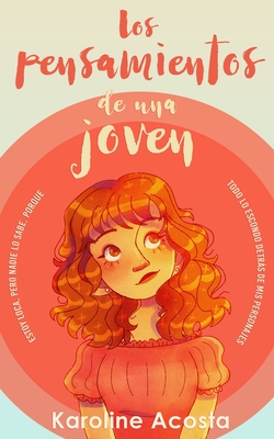 Los pensamientos de una joven - Flores, Abigail N a (Illustrator), and D?az, Natalia (Editor), and Caballero, Dany Z Alvarez (Contributions by)