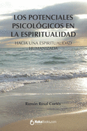 Los potenciales psicol?gicos en la espiritualidad: Hacia una espiritualidad humanizada