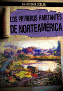 Los Primeros Habitantes de Norteamerica (North America's First People)