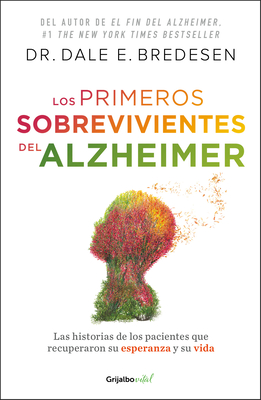 Los Primeros Sobrevivientes del Alzheimer / The First Survivors of Alzheimer's - Bredesen, Dale E, Dr.