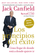 Los principios del ?xito: How to Get from Where You Are to Where You Want to Be