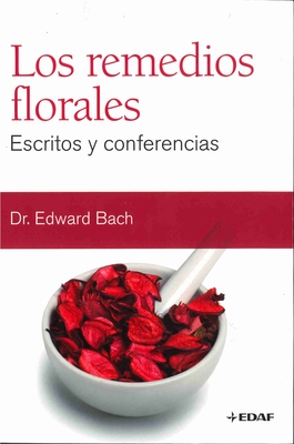 Los Remedios Florales - Bach, Edward, Dr.