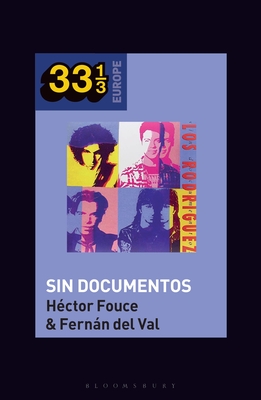 Los Rodrguez's Sin Documentos - Fouce, Hctor, and Holt, Fabian (Editor), and Val, Fernn del