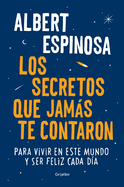 Los Secretos Que Jams Te Contaron / Live Is Life: Para Vivir En Este Mundo Y Ser Feliz Cada Da