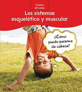 Los Sistemas Esqueletico Y Muscular: Cmo Puedo Pararme de Cabeza?