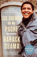 Los Sueos de Mi Padre (Edicin Adaptada Para Jvenes) / Dreams from My Father ( Adapted for Young Adults)