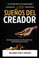 Los Sueos del Creador: Desbloqueando la Abundancia prometida por Dios