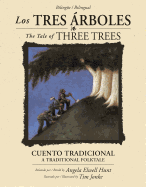 Los Tres rboles / The Tale of Three Trees (Bilinge / Bilingual): Un Cuento Tradicional / A Folktale