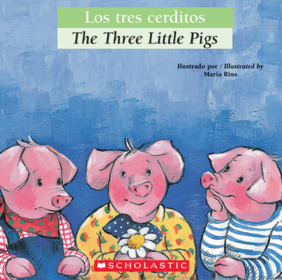 Los Tres Cerditos / The Three Little Pigs (Bilingual) - Orihuela, Luz