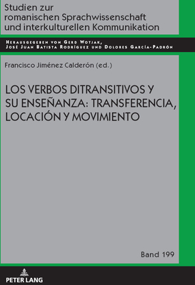 Los Verbos Ditransitivos Y Su Enseanza: Transferencia, Locacin Y Movimiento - Jimnez Caldern, Francisco