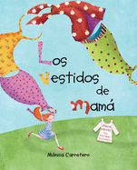 Los Vestidos de Mama (Mom's Dresses)