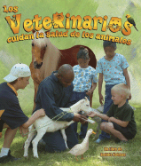 Los Veterinarios Cuidan La Salud de Los Animales (Veterinarians Help Keep Animals Healthy)