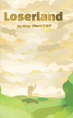 Loserland - Hunter, Ray