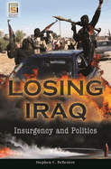 Losing Iraq: Insurgency and Politics