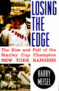 Losing the Edge: The Rise and Fall of the Stanley Cup Champion New York Rangers