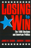 Losing to Win: The 1996 Elections and American Politics