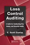 Loss Control Auditing: A Guide for Conducting Fire, Safety, and Security Audits