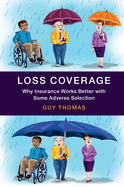 Loss Coverage: Why Insurance Works Better with Some Adverse Selection